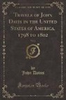 John Davis - Travels of John Davis in the United States of America, 1798 to 1802, Vol. 2 (Classic Reprint)