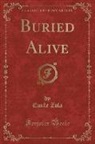 Emile Zola - Buried Alive (Classic Reprint)