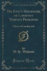 W. H. Withrow - The King's Messenger, or Lawrence Temple's Probation
