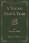 Anthony Hope - A Young Man's Year (Classic Reprint)