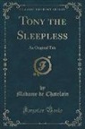 Madame De Chatelain - Tony the Sleepless