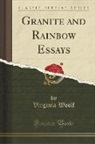 Virginia Woolf - Granite and Rainbow Essays (Classic Reprint)