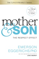 Dr Emerson Eggerichs, Dr. Emerson Eggerichs, Emerson Eggerichs - Mother and Son