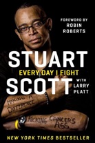 Larry Platt, Stuart Scott - Every Day I Fight