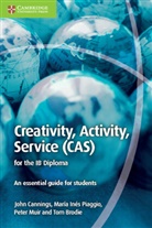Tom Brodie, John Cannings, John Piaggio Cannings, Peter Muir, Maria Ines Piaggio - Creativity, Activity, Service (CAS) for the IB Diploma