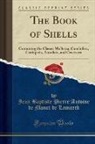 Jean Baptiste Pierre Antoine De Lamarck - The Book of Shells