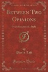 Pierre Loti - Between Two Opinions