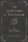 Mark Twain - The Adventures of Tom Sawyer (Classic Reprint)