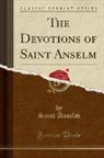 Saint Anselm - The Devotions of Saint Anselm (Classic Reprint)