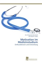 Ann Margaret Bernhardt, Ann Margareta Bernhardt, Jens-Martin Träder - Motivation im Medizinstudium