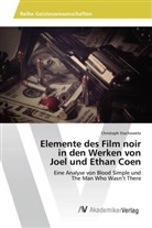 Christoph Stachowetz - Elemente des Film noir in den Werken von Joel und Ethan Coen