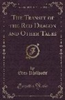 Eden Phillpotts - The Transit of the Red Dragon and Other Tales (Classic Reprint)
