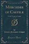 James Fenimore Cooper - Mercedes of Castile, Vol. 1 of 2