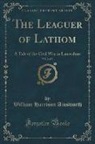 William Harrison Ainsworth - The Leaguer of Lathom, Vol. 2 of 3