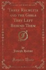 Joseph Hatton - Three Recruits and the Girls They Left Behind Them, Vol. 2 of 3 (Classic Reprint)