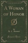 H. C. Bunner - A Woman of Honor (Classic Reprint)