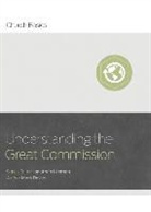 Mark Dever, Jonathan Leeman - Understanding the Great Commission