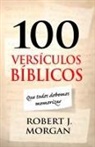 Robert J Morgan, Robert J. Morgan - 100 Versículos Bíblicos Que Todos Debemos Memorizar