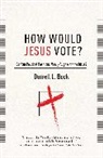 Darrell L Bock, Darrell L. Bock - How Would Jesus Vote?