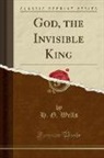 H. G. Wells - God, the Invisible King (Classic Reprint)