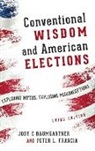 Jody C Baumgartner, Jody C Francia Baumgartner, Jody C. Baumgartner, Jody C. Francia Baumgartner, Peter L Francia, Peter L. Francia - Conventional Wisdom and American Elections