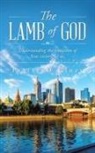 Praise O Glory, Praise O. Glory - THE LAMB OF GOD