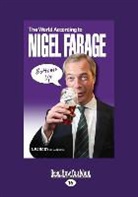 Mark Leigh - The World According to Nigel Farage: A Parody (Large Print 16pt)