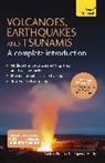 David Rothery, David A. Rothery - Volcanoes, Earthquakes and Tsunamis: A Complete Introduction: Teach