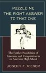 Joseph F Riener, Joseph F. Riener, Riener Joseph F. - Puzzle Me the Right Answer to That One