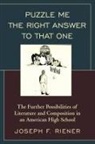 Joseph F Riener, Joseph F. Riener, Riener Joseph F. - Puzzle Me the Right Answer to That One