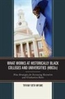 Tiffany Beth Mfume, Mfume Tiffany Beth - What Works At Historically Black Colleges and Universities (Hbcus)