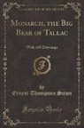 Ernest Thompson Seton - Monarch, the Big Bear of Tallac
