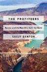 Sally Denton - The Profiteers