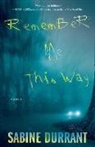 Sabine Durrant - Remember Me This Way