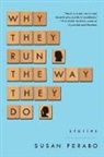 Susan Perabo - Why They Run the Way They Do