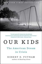 Robert D Putnam, Robert D. Putnam, Putnam Robert D. - Our Kids