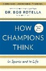 Clint Hill, Bob Rotella, Bob/ Cullen Rotella, Dr. Bob Rotella, Rotella Bob - How Champions Think