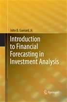 John Guerard, John B. Guerard, Jr. Guerard, John B Guerard Jr, John B. Guerard Jr. - Introduction to Financial Forecasting in Investment Analysis