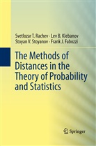 Frank Fabozzi, Le Klebanov, Lev Klebanov, Svetlozar Rachev, Svetlozar T Rachev, Svetlozar T. Rachev... - The Methods of Distances in the Theory of Probability and Statistics