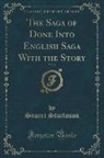 Snorri Sturluson - The Saga of Done Into English Saga with the Story, Vol. 2 (Classic Reprint)
