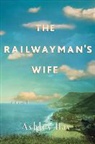 Ashley Hay - The Railwayman's Wife