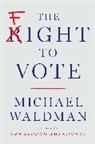Michael Waldman - The Fight to Vote
