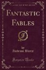 Ambrose Bierce - Fantastic Fables (Classic Reprint)