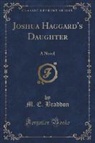 M. E. Braddon - Joshua Haggard's Daughter