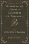 Philip Gilbert Hamerton - Wenderholme a Story of Lancashire and Yorkshire, Vol. 3 of 3 (Classic Reprint)