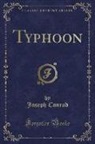 Joseph Conrad - Typhoon (Classic Reprint)