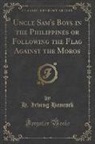 H. Irving Hancock - Uncle Sam's Boys in the Philippines or Following the Flag Against the Moros (Classic Reprint)