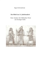 Ingo Löwenstrom - Die Bibel im 21. Jahrhundert