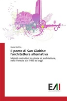 Giada Bullitta - Il ponte di San Giobbe: l'architettura alternativa