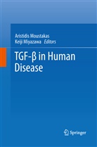 Miyazawa, Miyazawa, Keiji Miyazawa, Aristidi Moustakas, Aristidis Moustakas - TGF-beta in Human Disease